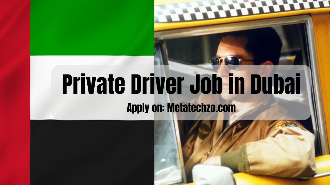 2024 Private Driver Job in Dubai with Visa Sponsorship